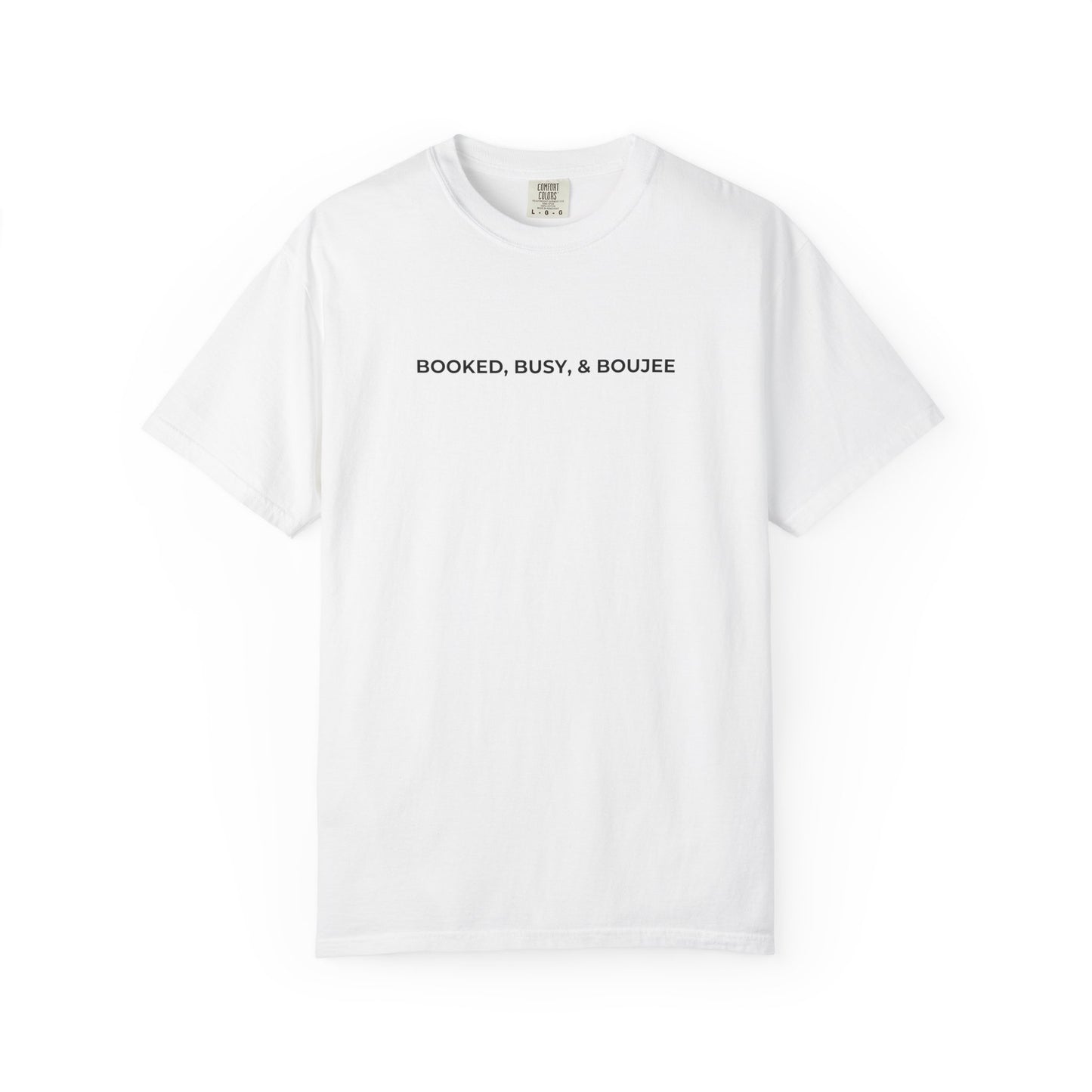 BOOKED, BUSY & BOUJEE T-SHIRT
