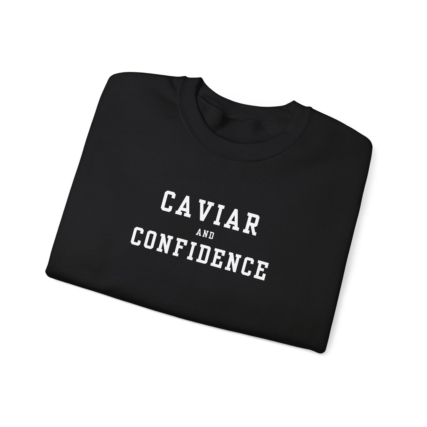 CAVIAR AND CONFIDENCE SWEATSHIRT