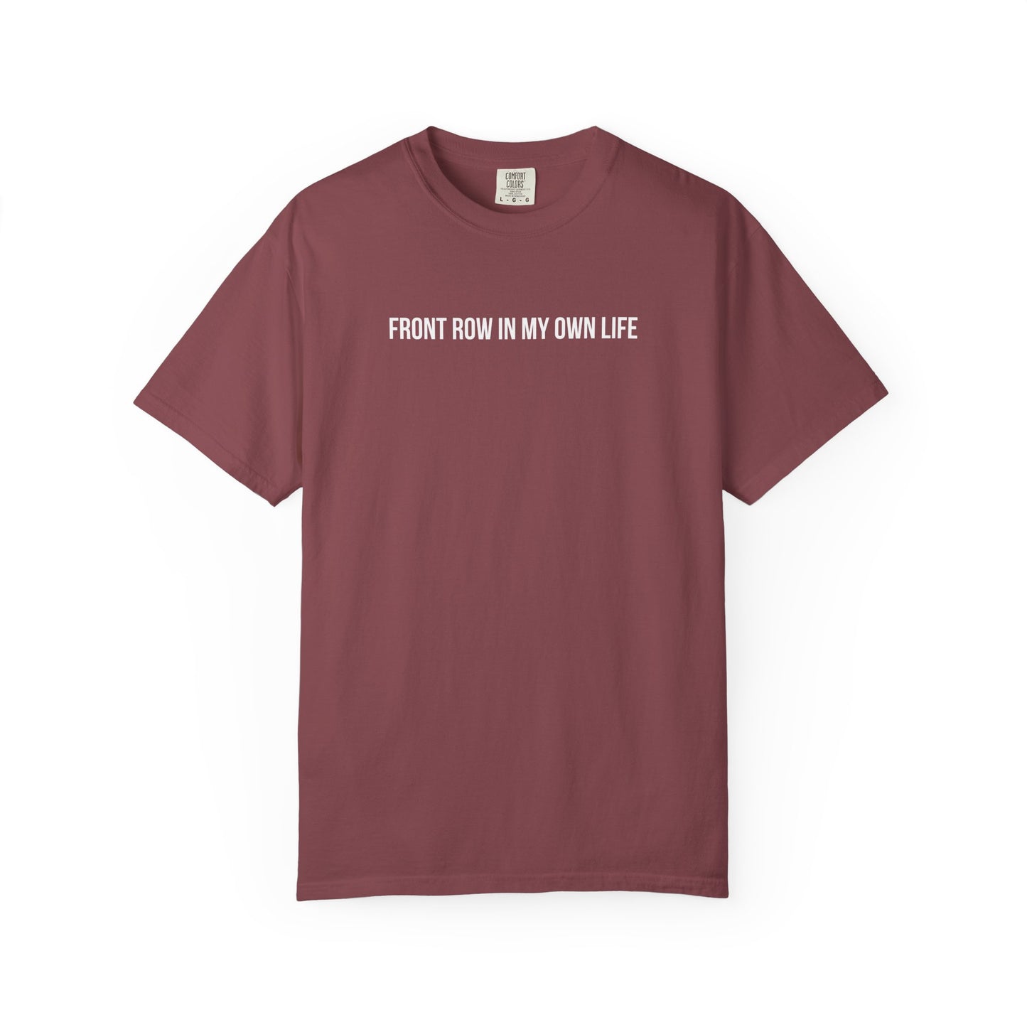 FRONT ROW IN MY OWN LIFE T-SHIRT