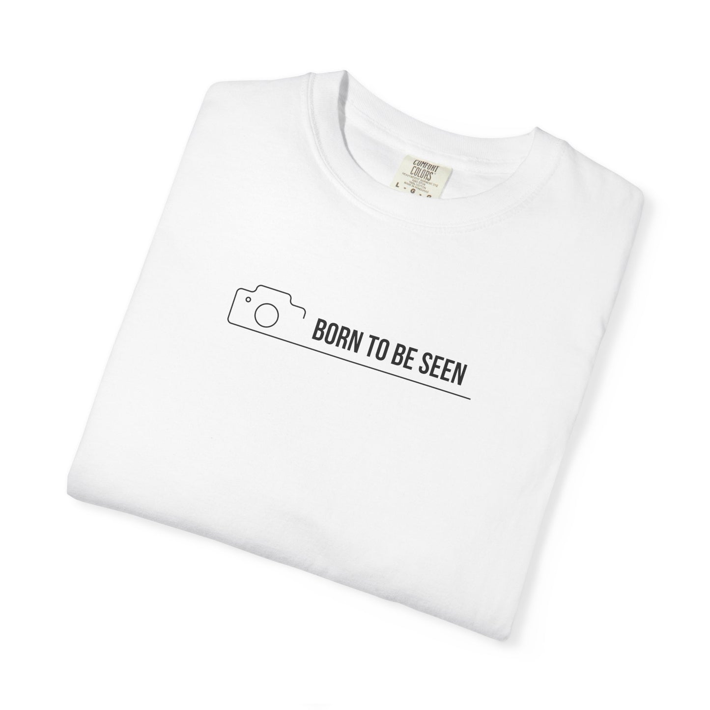 BORN TO BE SEEN TEE