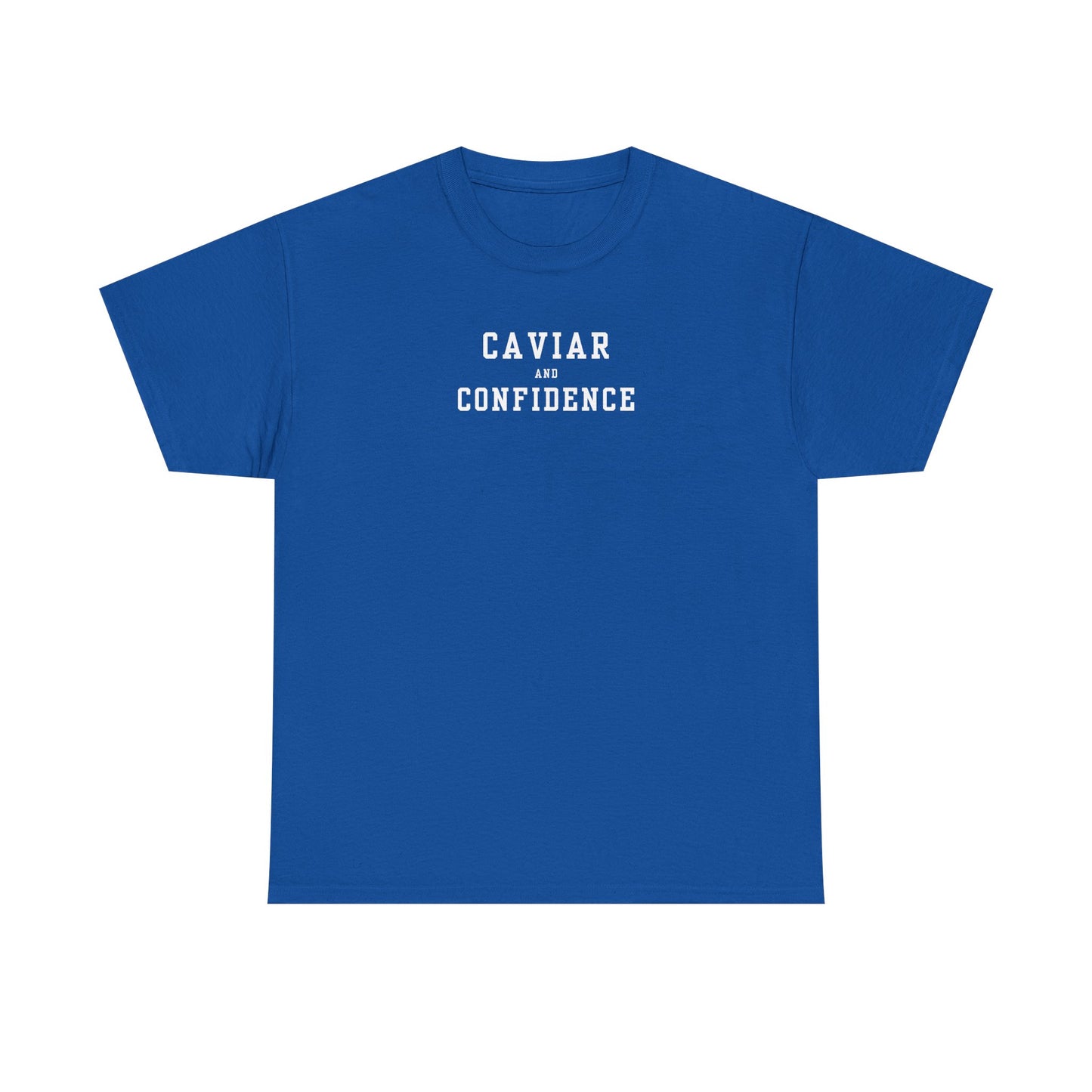 CAVIAR AND CONFIDENCE T-SHIRT