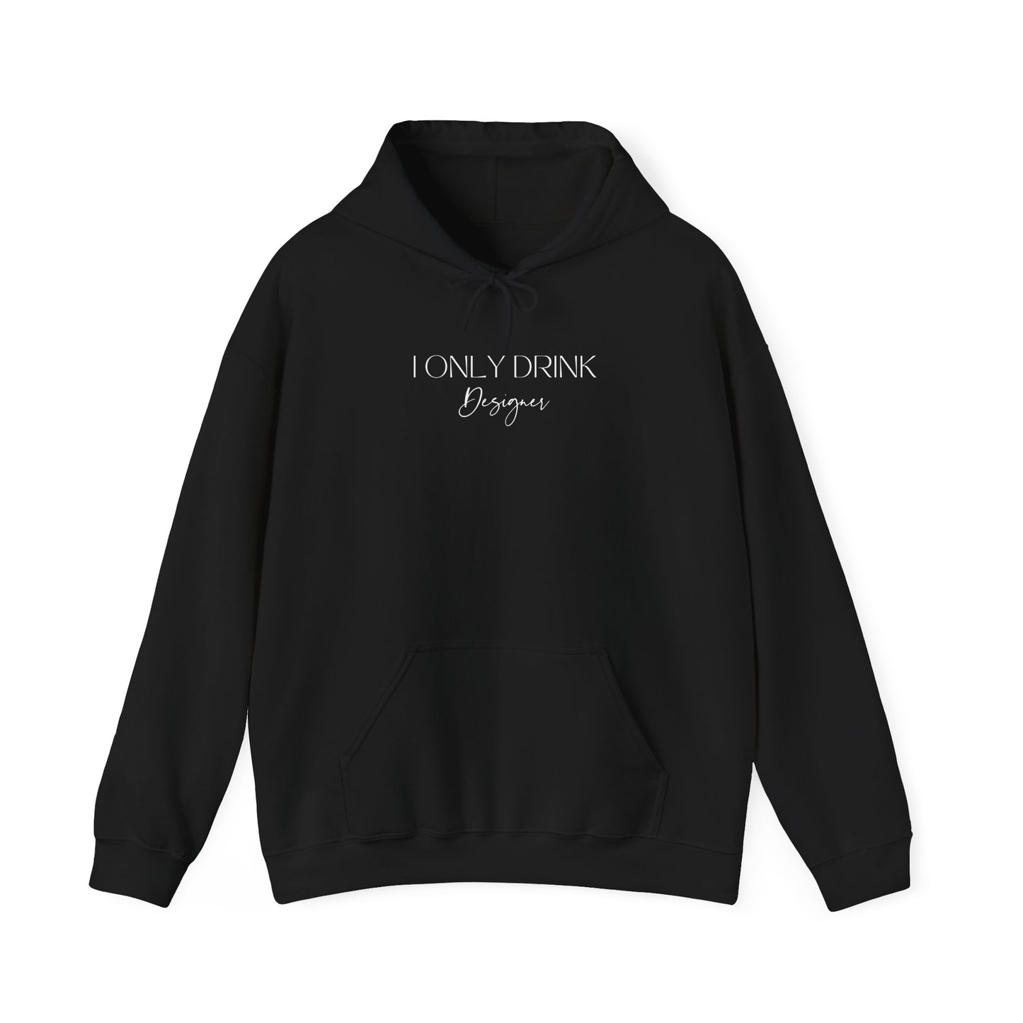 I ONLY DRINK DESIGNER HOODIE