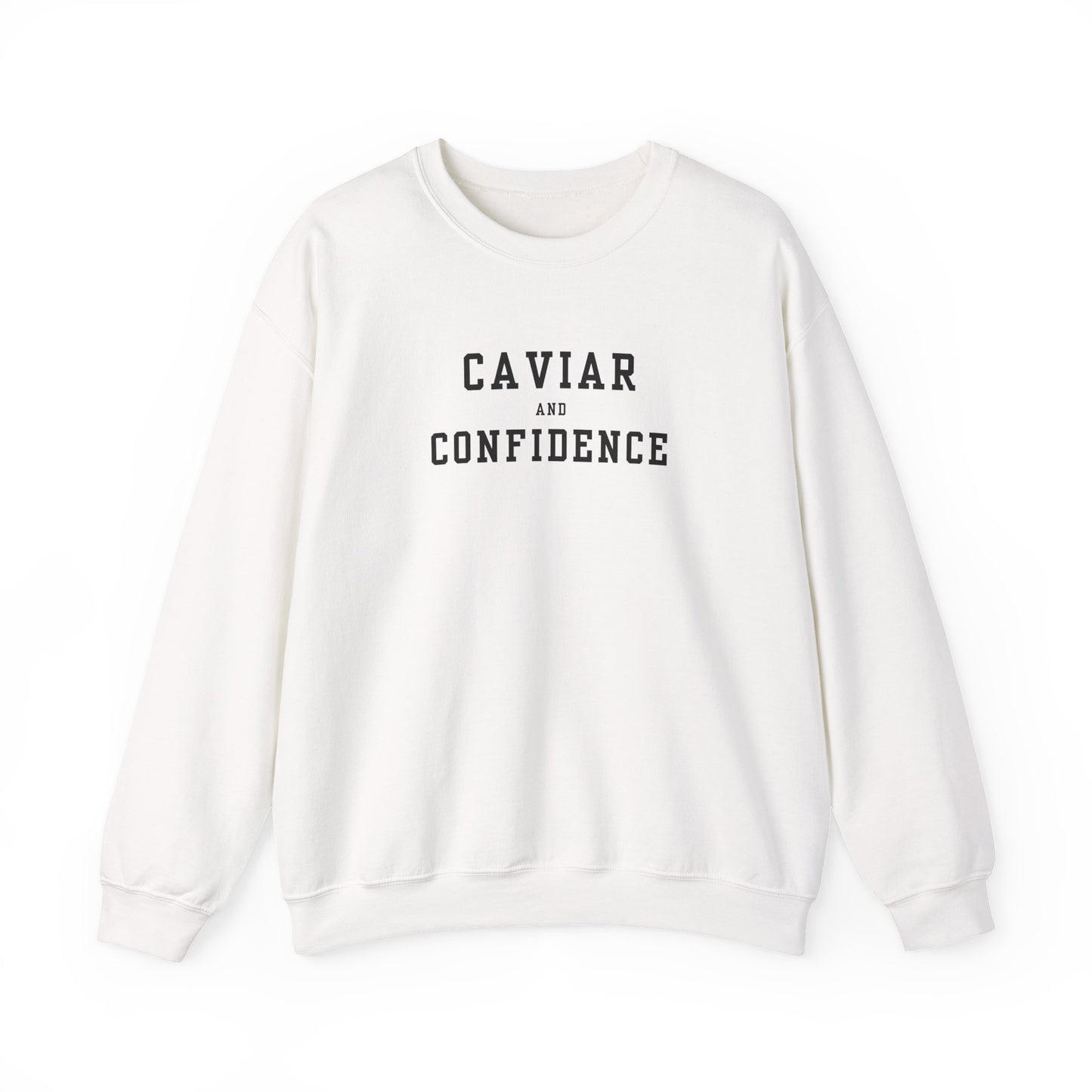 CAVIAR AND CONFIDENCE SWEATSHIRT