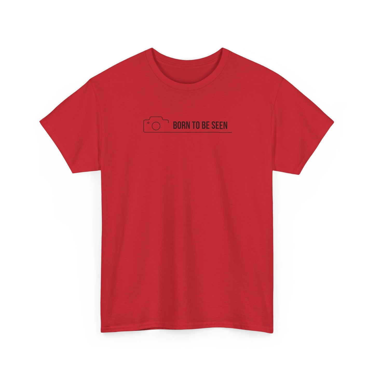 BORN TO BE SEEN T-SHIRT