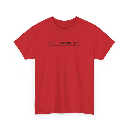 BORN TO BE SEEN T-SHIRT