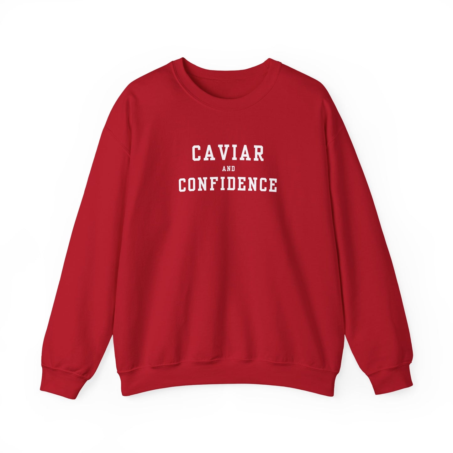 CAVIAR AND CONFIDENCE SWEATSHIRT