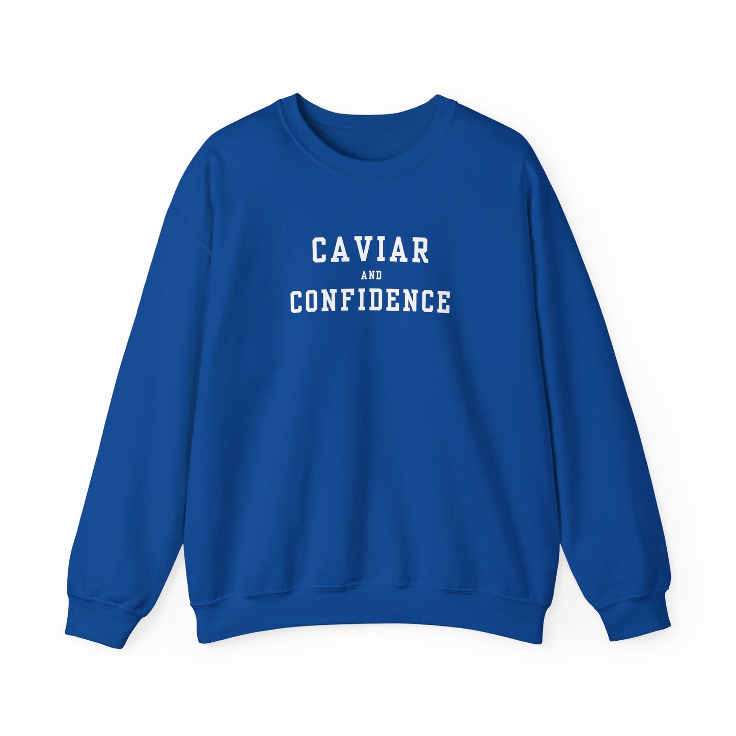 CAVIAR AND CONFIDENCE SWEATSHIRT